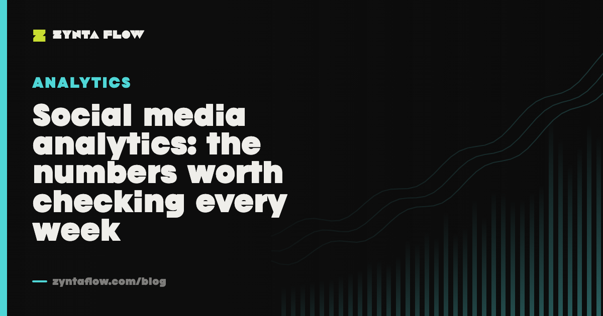 Social media analytics: the numbers worth checking every week