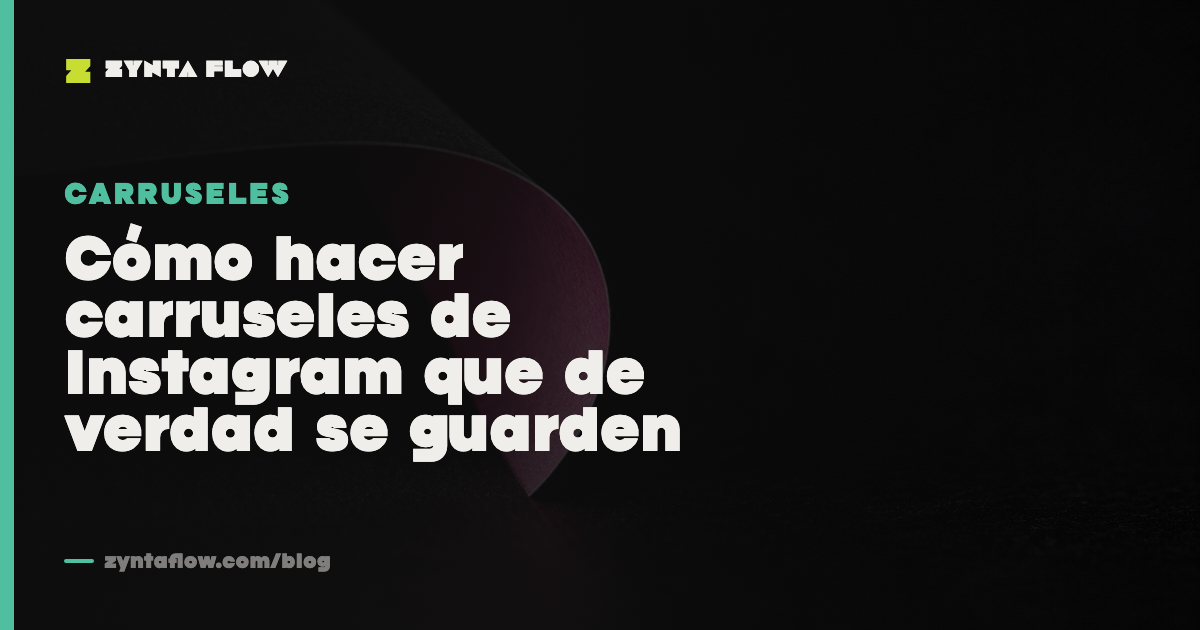Cómo hacer carruseles de Instagram que de verdad se guarden