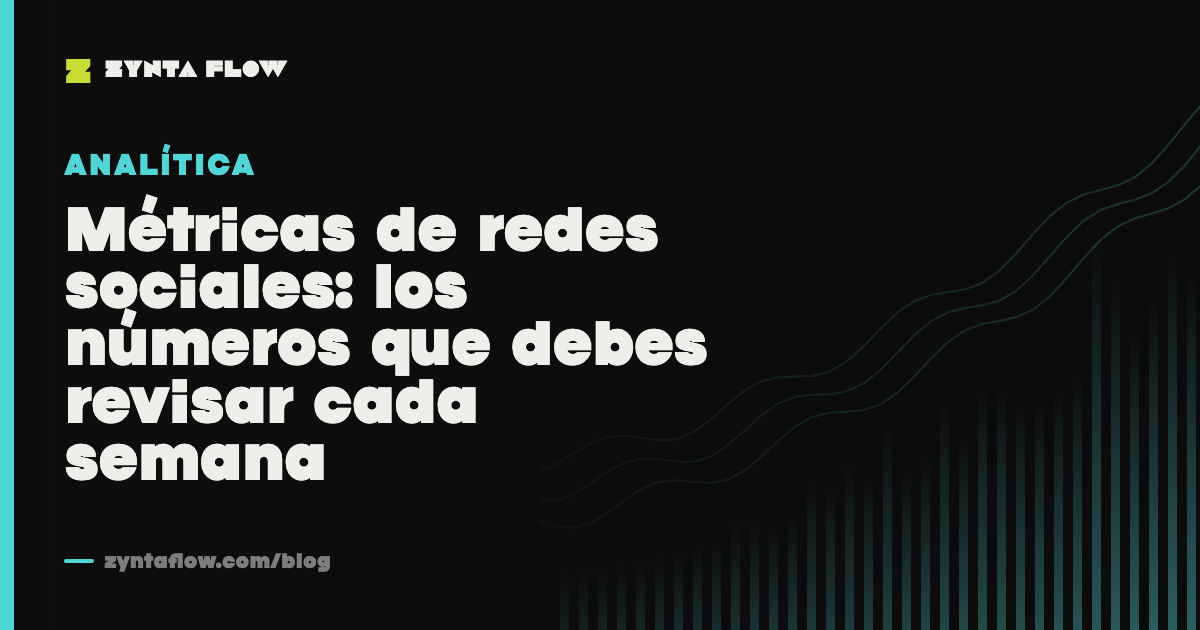 Métricas de redes sociales: los números que debes revisar cada semana