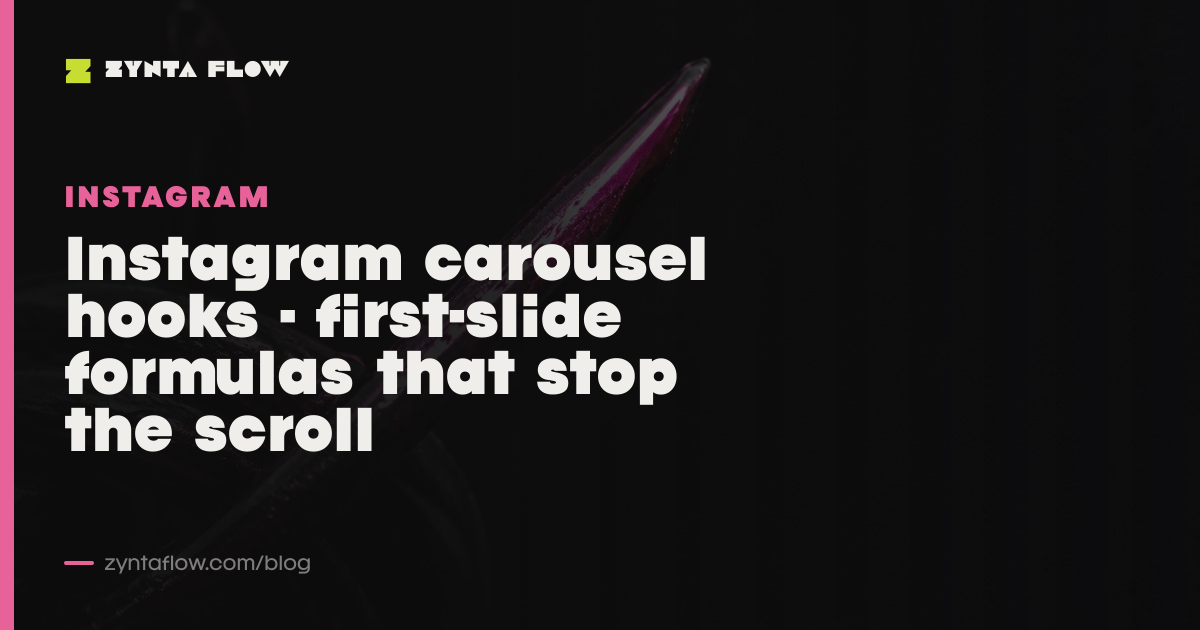 Instagram carousel hooks - first-slide formulas that stop the scroll