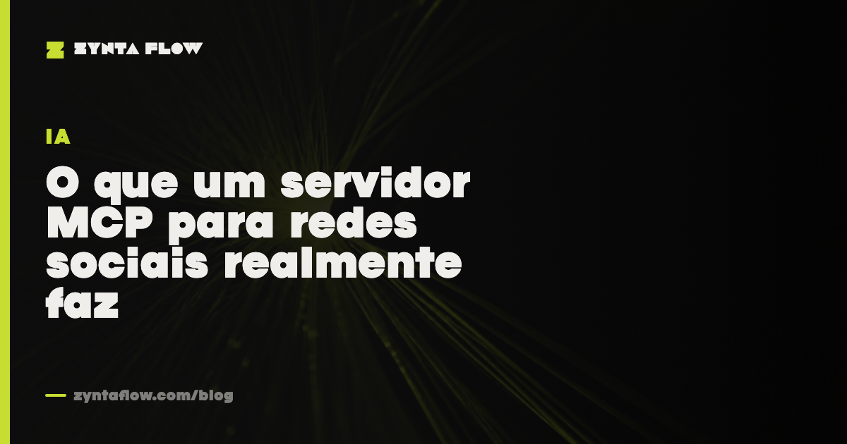 O que um servidor MCP para redes sociais realmente faz