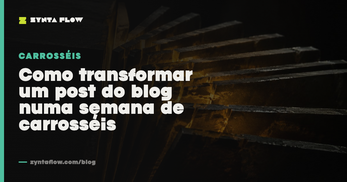 Como transformar um post do blog numa semana de carrosséis