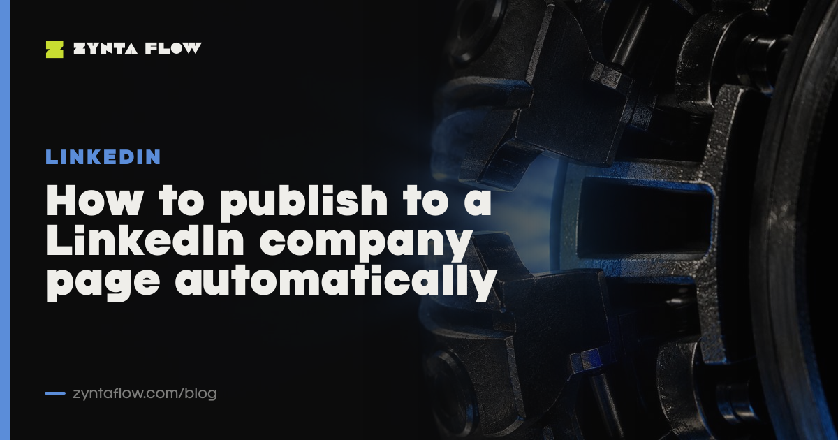 How to publish to a LinkedIn company page automatically